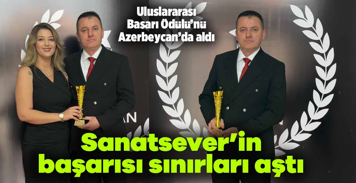 Sanatsever’in başarısı sınırları aştı