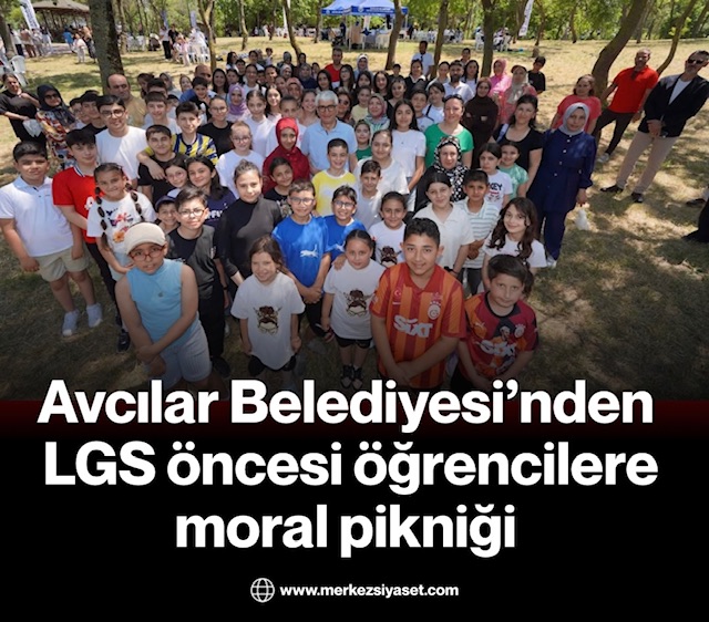Avcılar Belediyesi’nden LGS öncesi öğrencilere moral pikniği