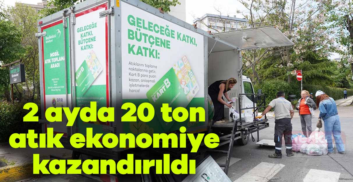 2 ayda 20 ton atık ekonomiye kazandırıldı