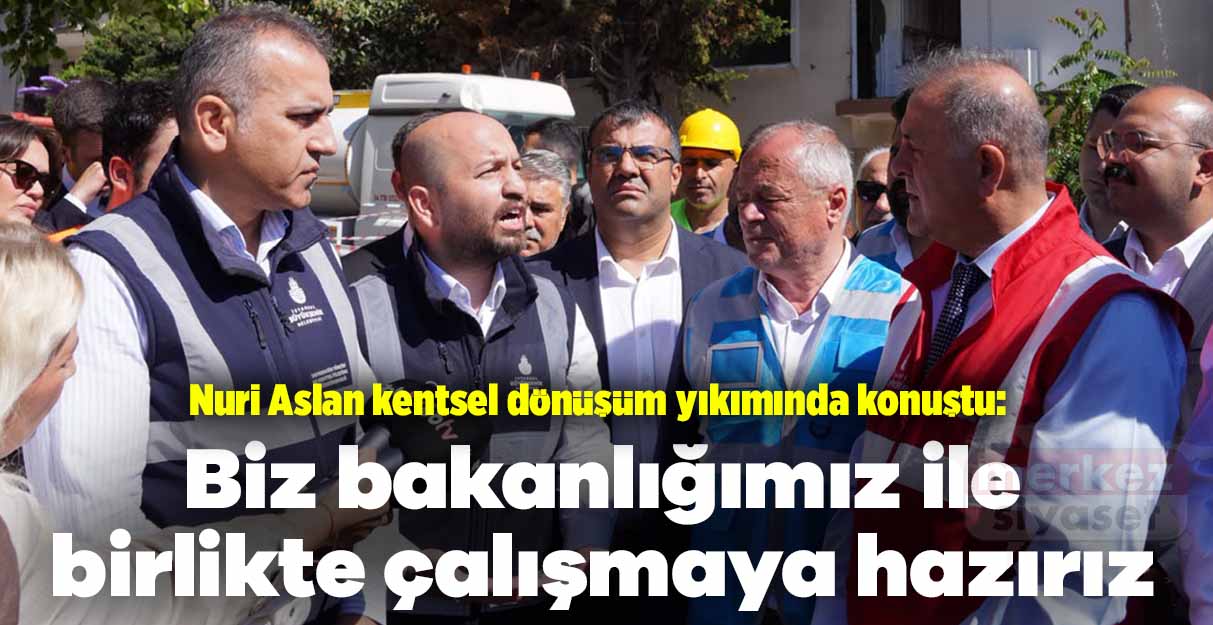 Nuri Aslan: Biz bakanlığımız ile birlikte çalışmaya hazırız