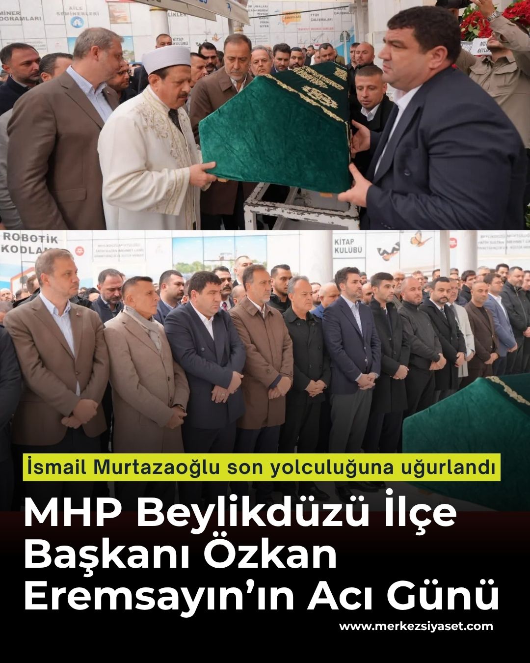 MHP Beylikdüzü İlçe Başkanı Özkan Eremsayın’ın acı günü