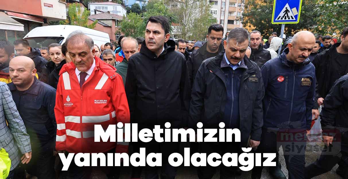 Nuri Aslan: Milletimizin yanında olacağız