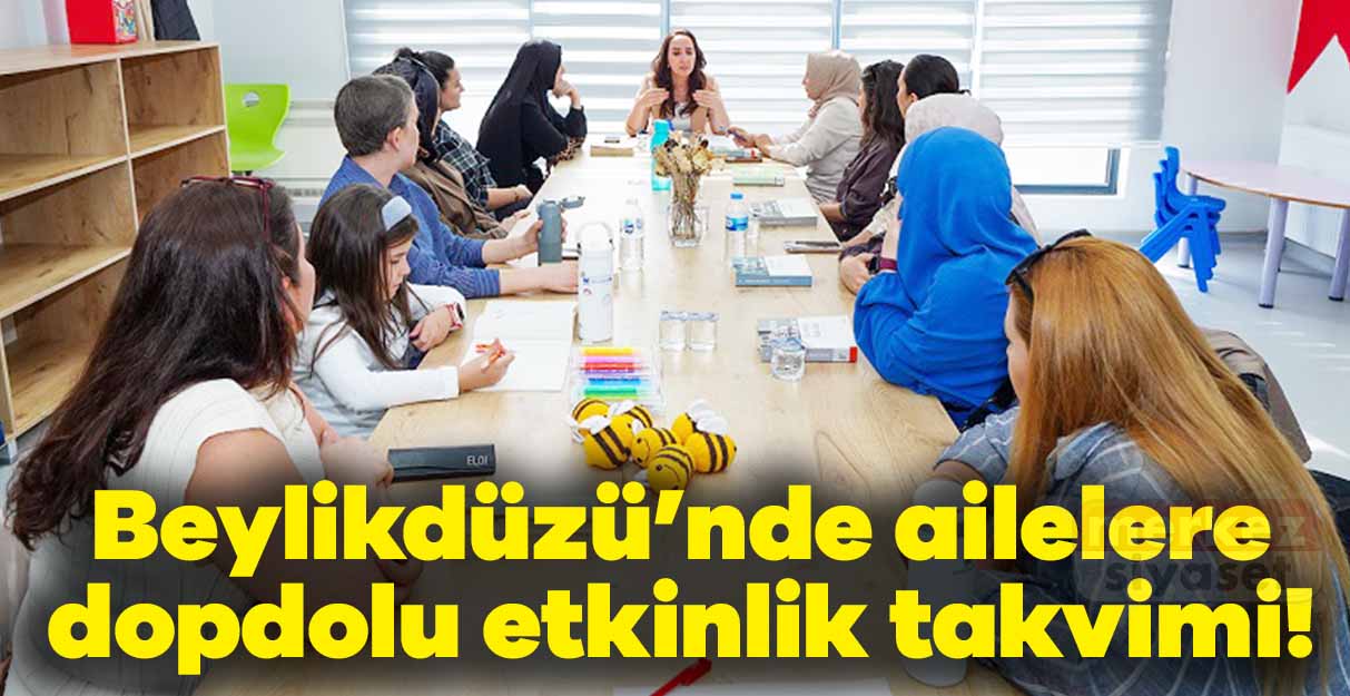 Beylikdüzü’nde ailelere dopdolu etkinlik takvimi!