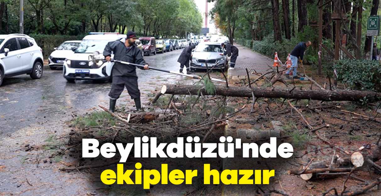 Beylikdüzü’nde ekipler hazır