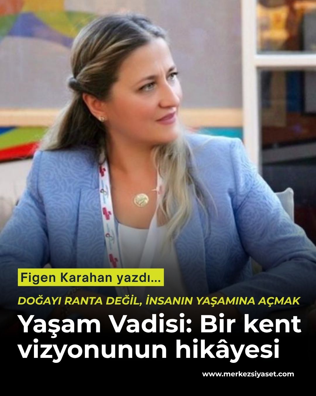 Yaşam Vadisi: Bir kent vizyonunun hikâyesi